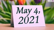 May 4, 2021: Which Day Is Today? Know Holidays, Festivals and Events Falling on Today&rsquo;s Calendar Date