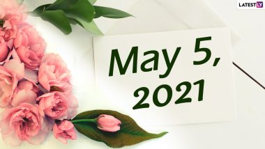 May 5, 2021: Which Day Is Today? Know Holidays, Festivals and Events Falling on Today’s Calendar Date