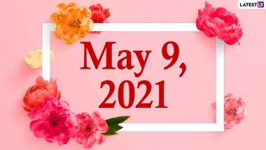 May 9, 2021: Which Day Is Today? Know Holidays, Festivals and Events Falling on Today’s Calendar Date