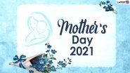 Mother&rsquo;s Day 2021 HD Images and Wallpapers for Free Download Online: WhatsApp Stickers, Heartfelt Mom Quotes, Instagram Greetings, Facebook Wishes and Signal GIFs to Honour Motherhood