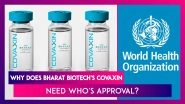 Why Does Bharat Biotech's Covaxin Need WHO's Approval?