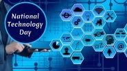 National Technology Day 2021 Wishes & Greetings: Netizens Share Messages, Quotes & Pics Commending India&rsquo;s Technological Advancements