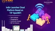 Business News | Indio Networks Debuts TIP OpenWiFi System