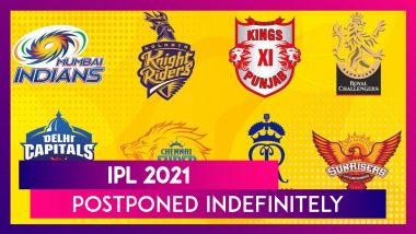 IPL 2021 Postponed Indefinitely After A String of COVID-19 Positive Cases in Bio-Bubble