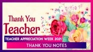 Teacher Appreciation Week 2021 Thank You Notes: Show Gratitude to Educators With Heartfelt Messages