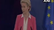 Russia Could Be Cut Off From Financial Markets, Tech Goods in Case Moscow Attacks Ukraine, Says EU Chief Ursula von der Leyen