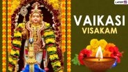 Vaikasi Visakam 2021 Date, Significance and Celebrations: Know Everything About the Tamil Festival Observed in Honour of Lord Murugan&rsquo;s Birthday