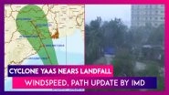 Cyclone Yaas Nears Landfall: Windspeed, Path Update By IMD; Kolkata Airport Suspends Operations, Army Deployed