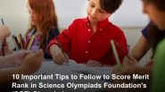 Business News | 10 Important Tips to Follow to Score Merit Rank in Science Olympiads Foundation's (SOF) Olympiads