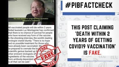 French Nobel Laureate Luc Montagnier Said People Will Die Within 2 Years of Getting Vaccinated? PIB Fact Check Debunks Fake Claim About COVID-19 Vaccination, Reveals Truth