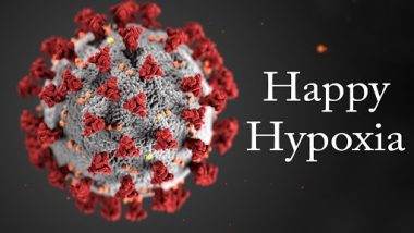 ‘Happy Hypoxia’ Observed in Younger Population Infected With COVID-19; Here’s All You Need To Know About This Condition Gripping Young Patients