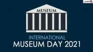 International Museum Day 2021: Celebrating India&rsquo;s Rich Historic & Cultural Heritage