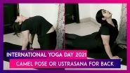 International Yoga Day 2021: Camel Pose Or Ustrasana For Improving Your Posture
