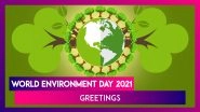 World Environment Day 2021 Greetings: WhatsApp Messages, Quotes & Images To Celebrate WED on June 5