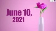 June 10, 2021: Which Day Is Today? Know Holidays, Festivals and Events Falling on Today&rsquo;s Calendar Date