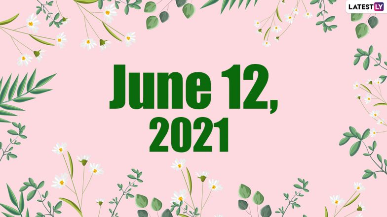 June 12, 2021: Which Day Is Today? Know Holidays, Festivals and Events Falling on Today’s Calendar Date