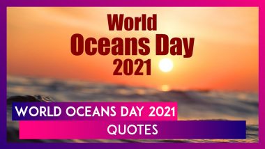 World Oceans Day 2021: Quotes About Ocean That Will Bring a Sense of Calmness