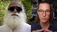 Interstellar Star Matthew McConaughey Engages in Deep Meaningful Conversation With Sadhguru (Watch Video)