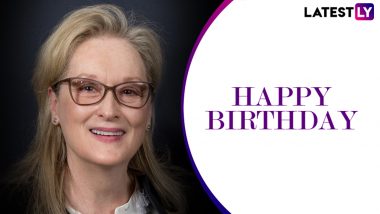 Meryl Streep Birthday Special: 5 Most Popular Roles of the Acting Legend That Left Us in Awe!