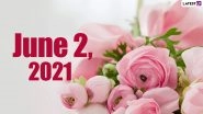 June 2, 2021: Which Day Is Today? Know Holidays, Festivals and Events Falling on Today&rsquo;s Calendar Date