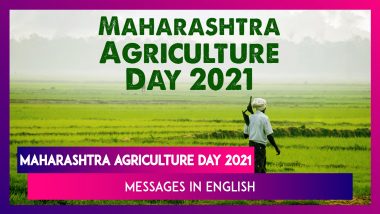 Maharashtra Agriculture Day 2021 Greetings: Celebrate Krishi Din With Messages and Quotes on July 1