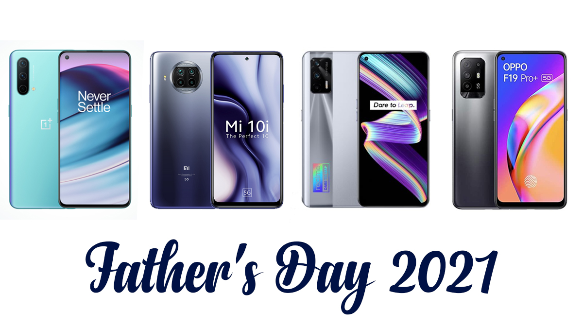 Father’s Day 2021: Top 4 Smartphones To Gift Your Dad; OnePlus Nord CE 5G, Realme X7 Max 5G, Mi 10i & Oppo F19 Pro+ 5G