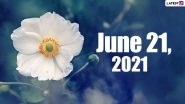 June 21, 2021: Which Day Is Today? Know Holidays, Festivals and Events Falling on Today&rsquo;s Calendar Date