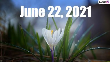 June 22, 2021: Which Day Is Today? Know Holidays, Festivals and Events Falling on Today’s Calendar Date