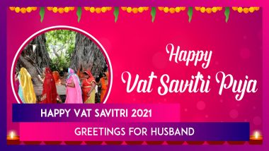 Vat Savitri 2021 Wishes, Greetings, HD Images & Messages To Send to Your Husband on Savitri Brata