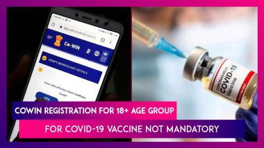 CoWin Registration For 18+ Age Group For Covid-19 Vaccine Not Mandatory, Says Union Government