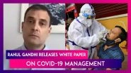 Rahul Gandhi Releases White Paper On Covid-19 Management, Says, &lsquo;Aim To Help India Tackle The Third Wave&rsquo;