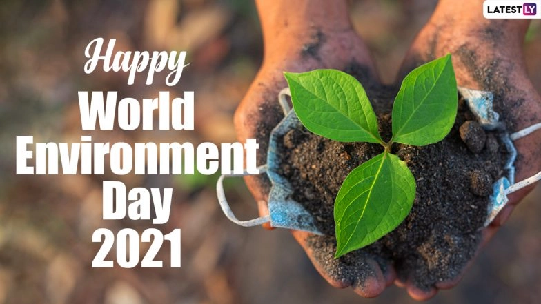 World Environment Day 2021 Messages: Greetings, HD Images and Wishes To Share On The Day That Aims To Make Earth a Better Place To Live