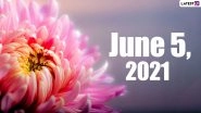 June 5, 2021: Which Day Is Today? Know Holidays, Festivals and Events Falling on Today&rsquo;s Calendar Date