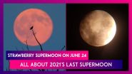 Strawberry Supermoon On June 24: All About 2021's Last Supermoon