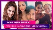 Disha Patani Birthday: Internet Loves Tiger Shroff & Mom Ayesha Shroff&rsquo;s Birthday Greetings