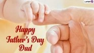 Happy Father&rsquo;s Day 2021 Messages from Daughter: WhatsApp Status, Wishes, HD Images, Facebook Quotes and Greetings to Send Papa Dearest!