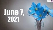June 7, 2021: Which Day Is Today? Know Holidays, Festivals and Events Falling on Today&rsquo;s Calendar Date