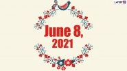 June 8, 2021: Which Day Is Today? Know Holidays, Festivals and Events Falling on Today&rsquo;s Calendar Date