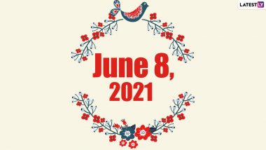 June 8, 2021: Which Day Is Today? Know Holidays, Festivals and Events Falling on Today’s Calendar Date
