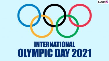 International Olympic Day 2021 Date and Theme: Know History and Significance of the Day That Promotes Global Participation in Sports Ahead of Tokyo Olympics