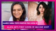 Kaneez Surka Tests Positive For Covid-19; Alaya Furniturewalla Gets First Covid-19 Vaccine Shot