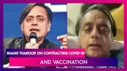 Shashi Tharoor On Contracting COVID-19 And Vaccination: Congress Leader Says India Needs Free Vaccine For All