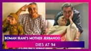 Boman Irani&rsquo;s Mother Jerbanoo Dies At 94; The Actor Shares An Emotional Post, Says, &lsquo;She Was & Will Always Be A Star&rsquo;