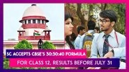 Supreme Court Accepts CBSE&rsquo;s 30:30:40 Formula For Class 12, Results Before July 31