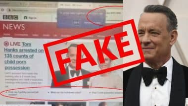 Fact Check: Was Tom Hanks Arrested for Child Pornography Charges? Don't Fall For This Fake BBC Headline Going Viral on Twitter