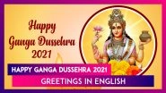Happy Ganga Dussehra 2021 Greetings, HD Images, WhatsApp Status, Wishes & Messages To Send to Family