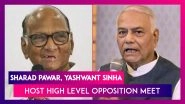 Sharad Pawar, Yashwant Sinha Host High Level Opposition Meet