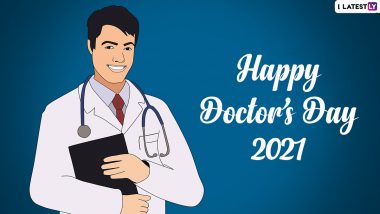 Happy Doctor's Day 2021 Quotes, Images & HD Wallpapers For Free Download Online: Share Inspiring Messages In Appreciation of Doctors Everywhere