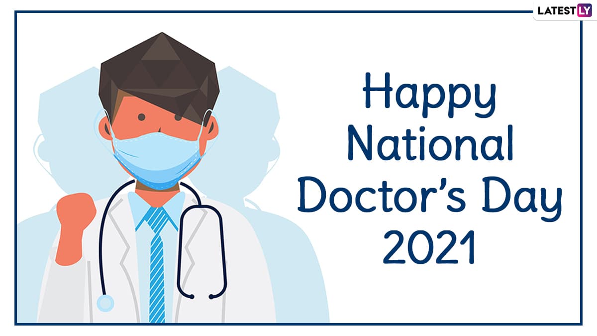 National Doctor's Day 2021 Images & HD Wallpapers for Free Download Online:  Wish Happy Doctors' Day With Greetings, GIFs, Quotes and Facebook Messages  | 🙏🏻 LatestLY