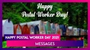 Happy Postal Worker Day 2021 Greetings, Images and Messages To Celebrate Postal Workers&rsquo; Efforts